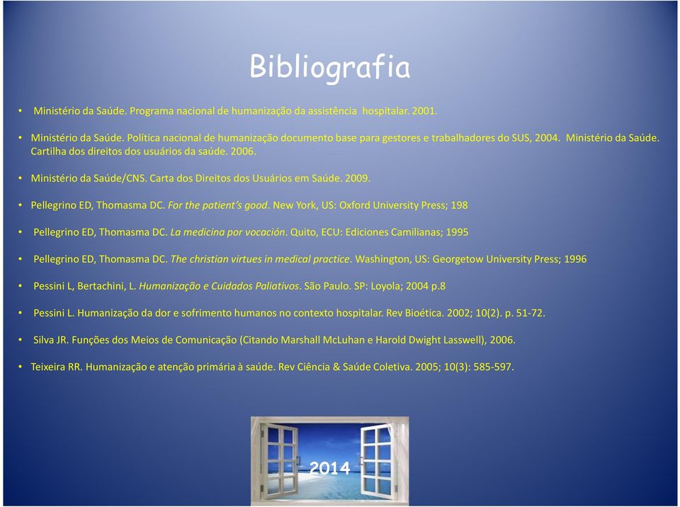 New York, US: Oxford University Press; 198 Pellegrino ED, Thomasma DC. La medicina por vocación. Quito, ECU: Ediciones Camilianas; 1995 Pellegrino ED, Thomasma DC.