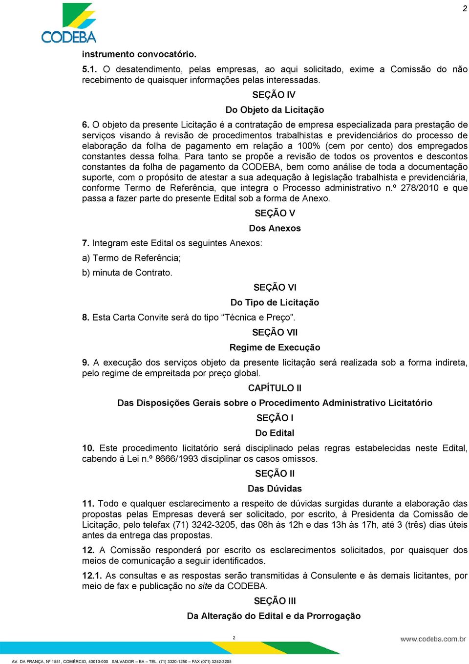 de pagamento em relação a 100% (cem por cento) dos empregados constantes dessa folha.