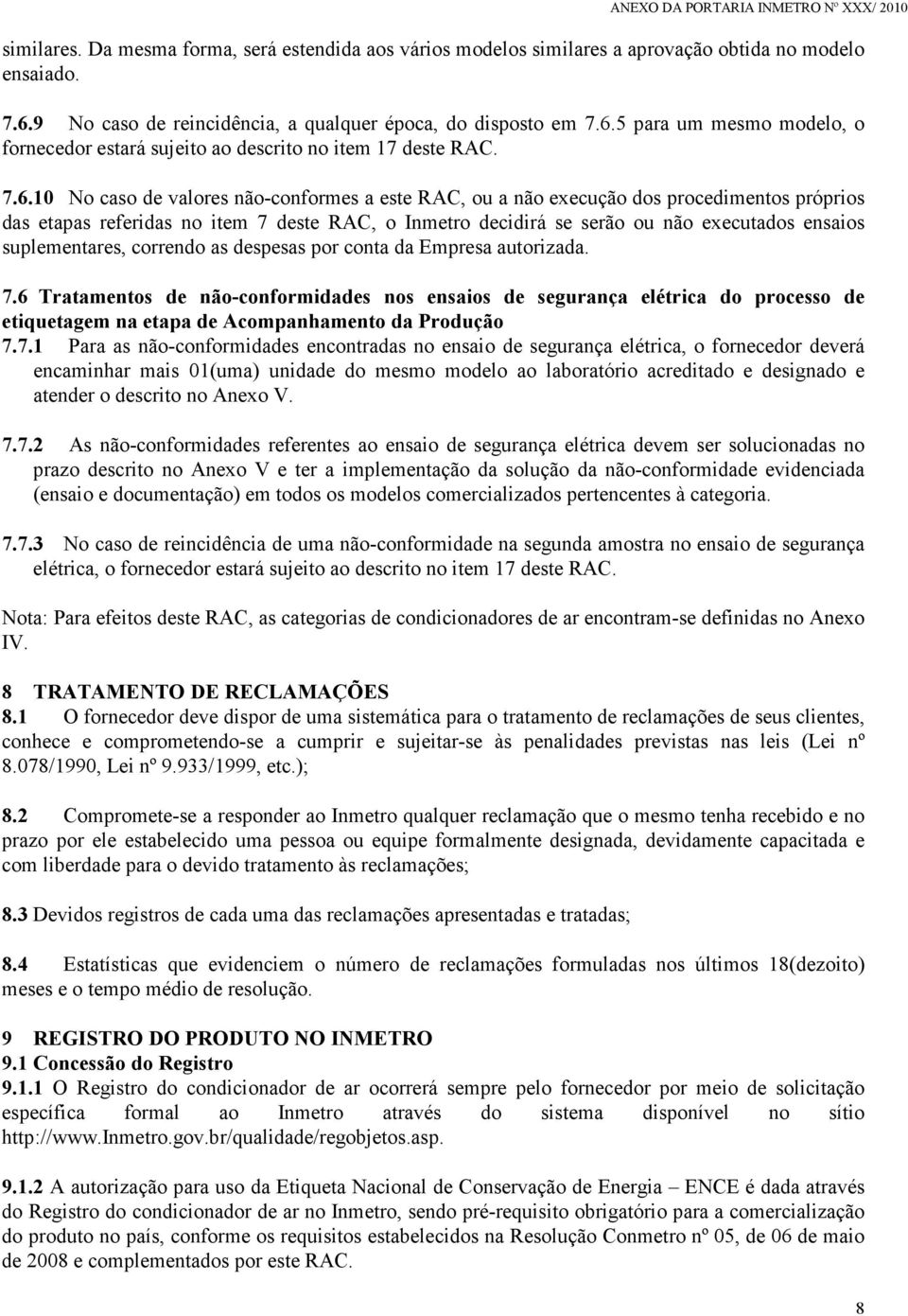 suplementares, correndo as despesas por conta da Empresa autorizada. 7.