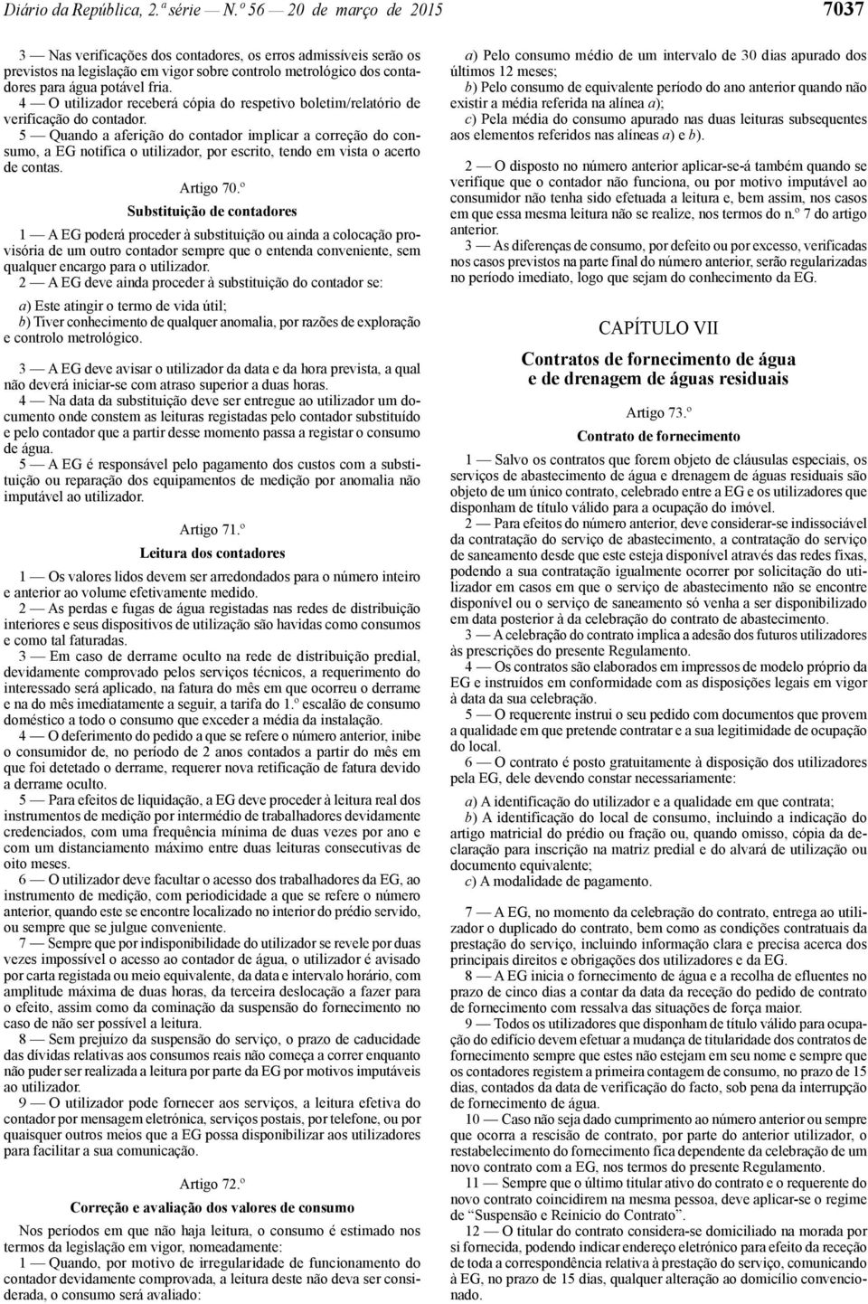 4 O utilizador receberá cópia do respetivo boletim/relatório de verificação do contador.