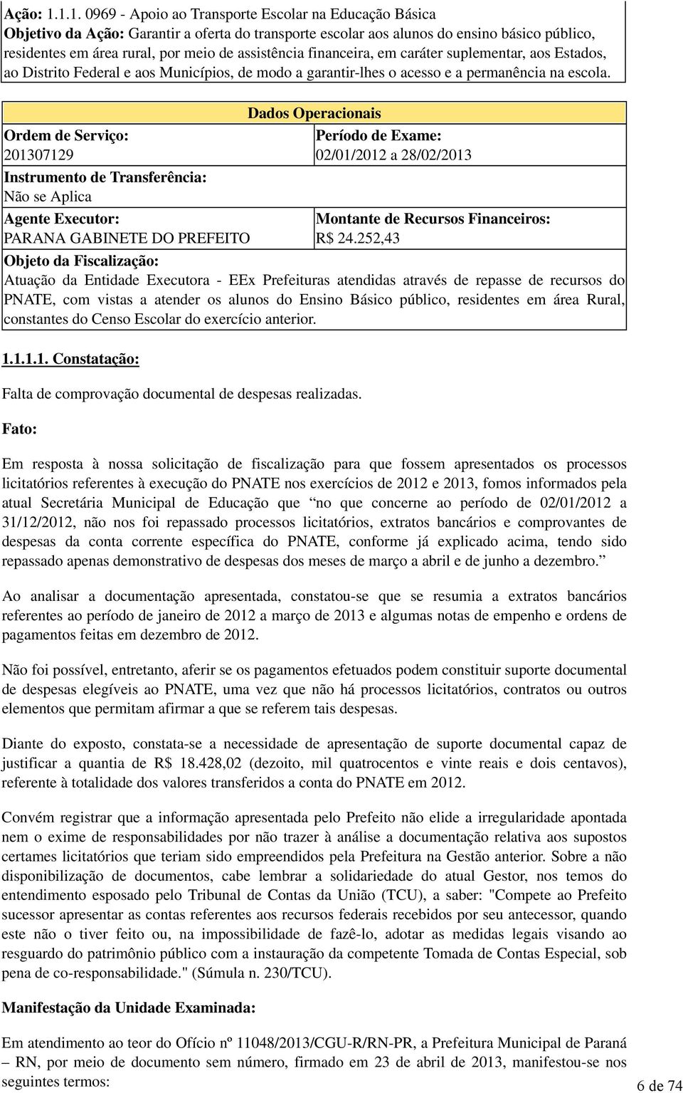 assistência financeira, em caráter suplementar, aos Estados, ao Distrito Federal e aos Municípios, de modo a garantir-lhes o acesso e a permanência na escola.