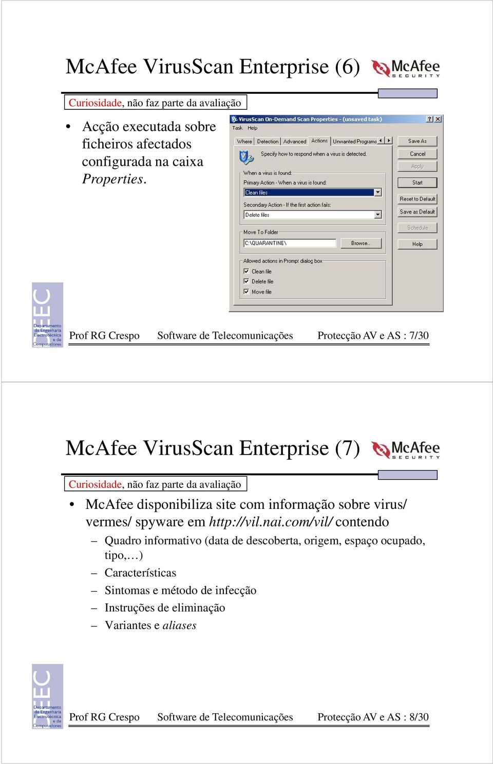 informação sobre virus/ vermes/ spyware em http://vil.nai.