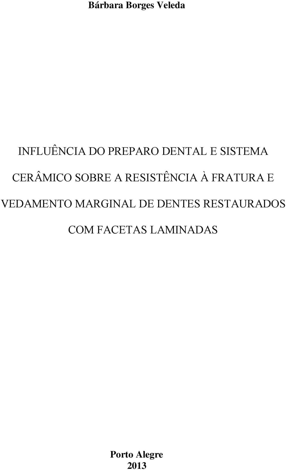 À FRATURA E VEDAMENTO MARGINAL DE DENTES