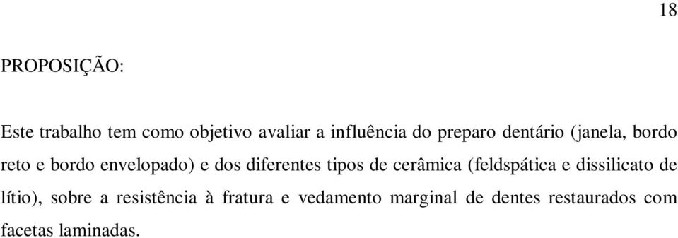 tipos de cerâmica (feldspática e dissilicato de lítio), sobre a