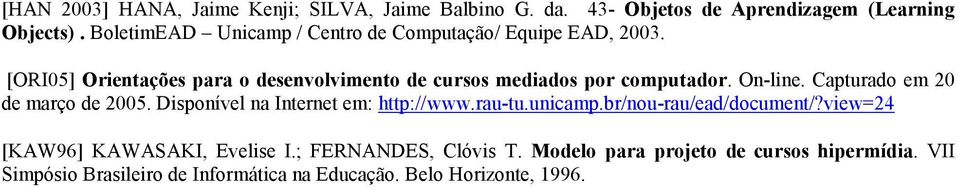 On-line. Capturad em 20 de març de 2005. Dispnível na Internet em: http://www.rau-tu.unicamp.br/nu-rau/ead/dcument/?