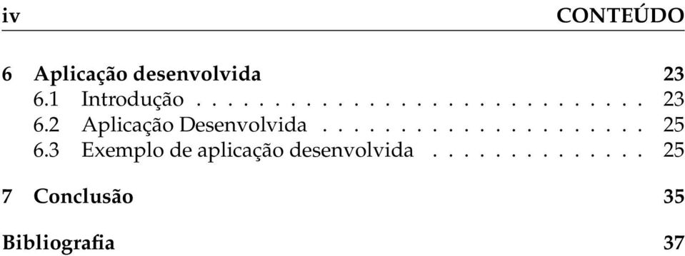 2 Aplicação Desenvolvida..................... 25 6.