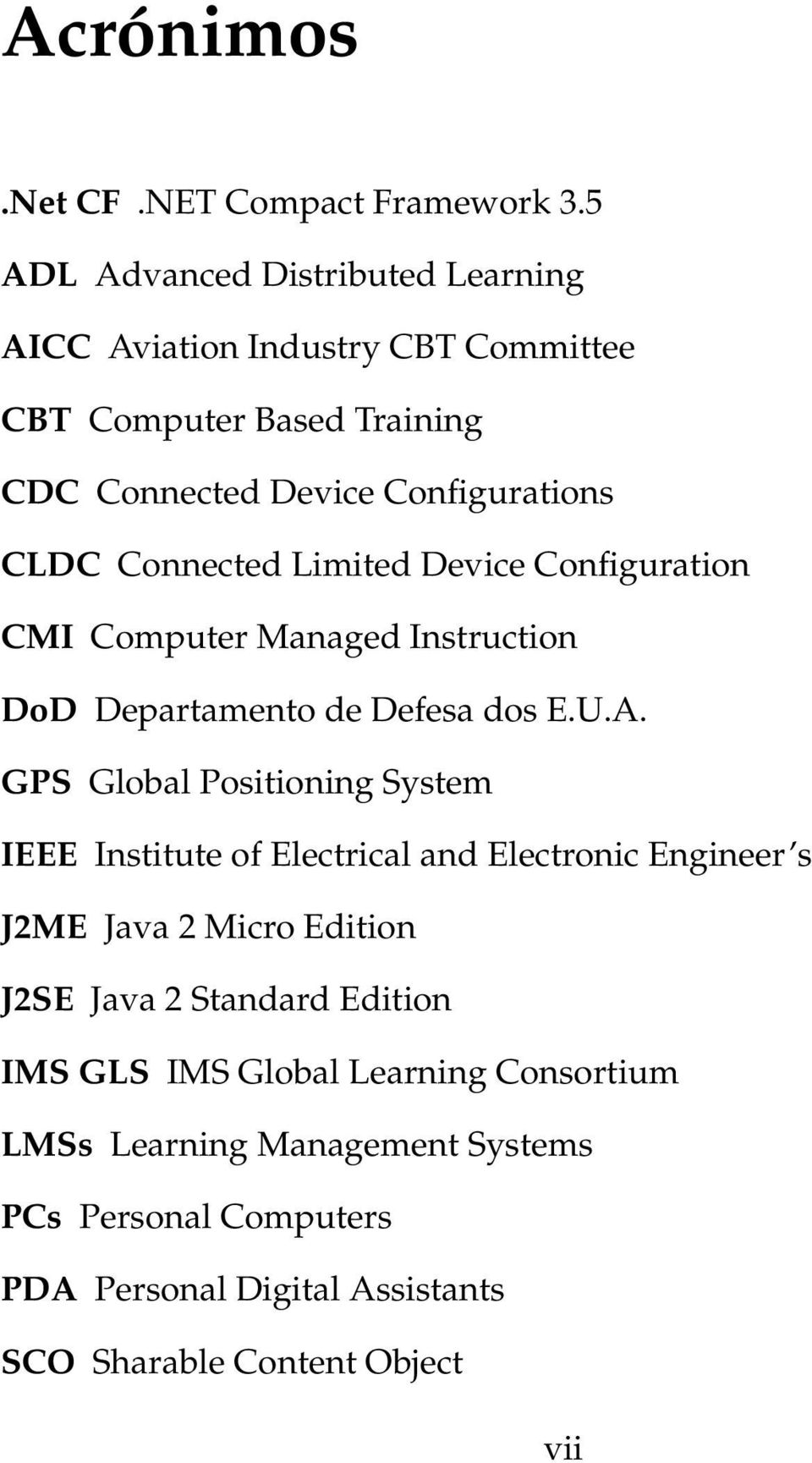 Connected Limited Device Configuration CMI Computer Managed Instruction DoD Departamento de Defesa dos E.U.A.