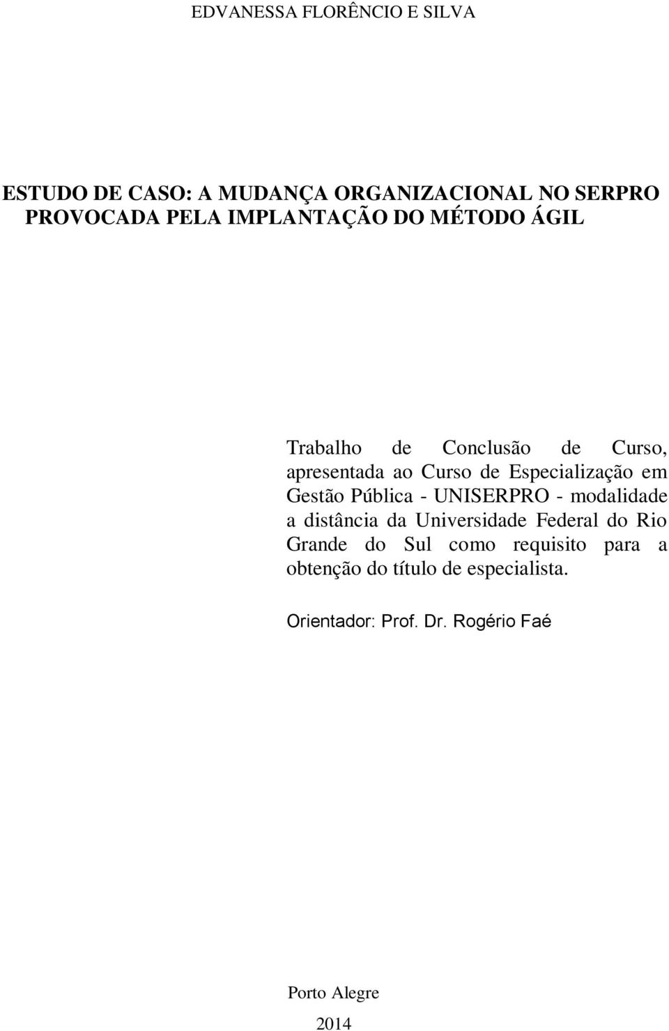 Gestão Pública - UNISERPRO - modalidade a distância da Universidade Federal do Rio Grande do Sul