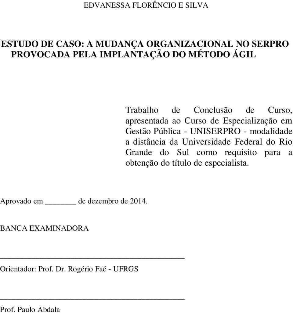 modalidade a distância da Universidade Federal do Rio Grande do Sul como requisito para a obtenção do título de