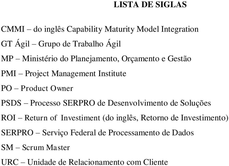 Processo SERPRO de Desenvolvimento de Soluções ROI Return of Investiment (do inglês, Retorno de