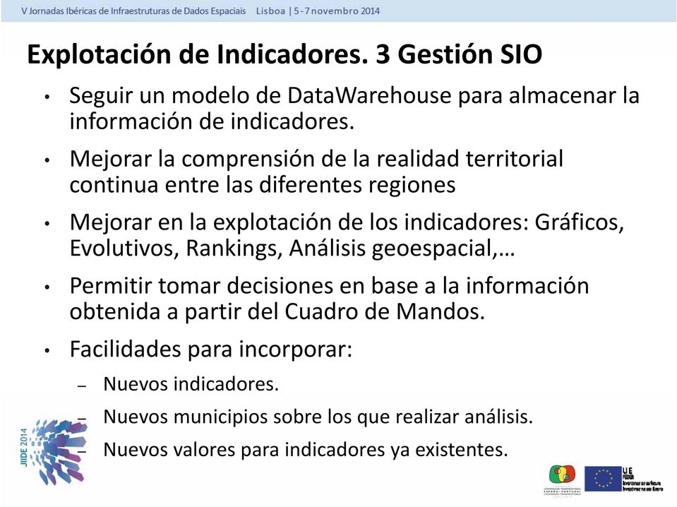 Gráficos, Evolutivos, Rankings, Análisis geoespacial, Permitir tomar decisiones en base a la información obtenida a partir del Cuadro de