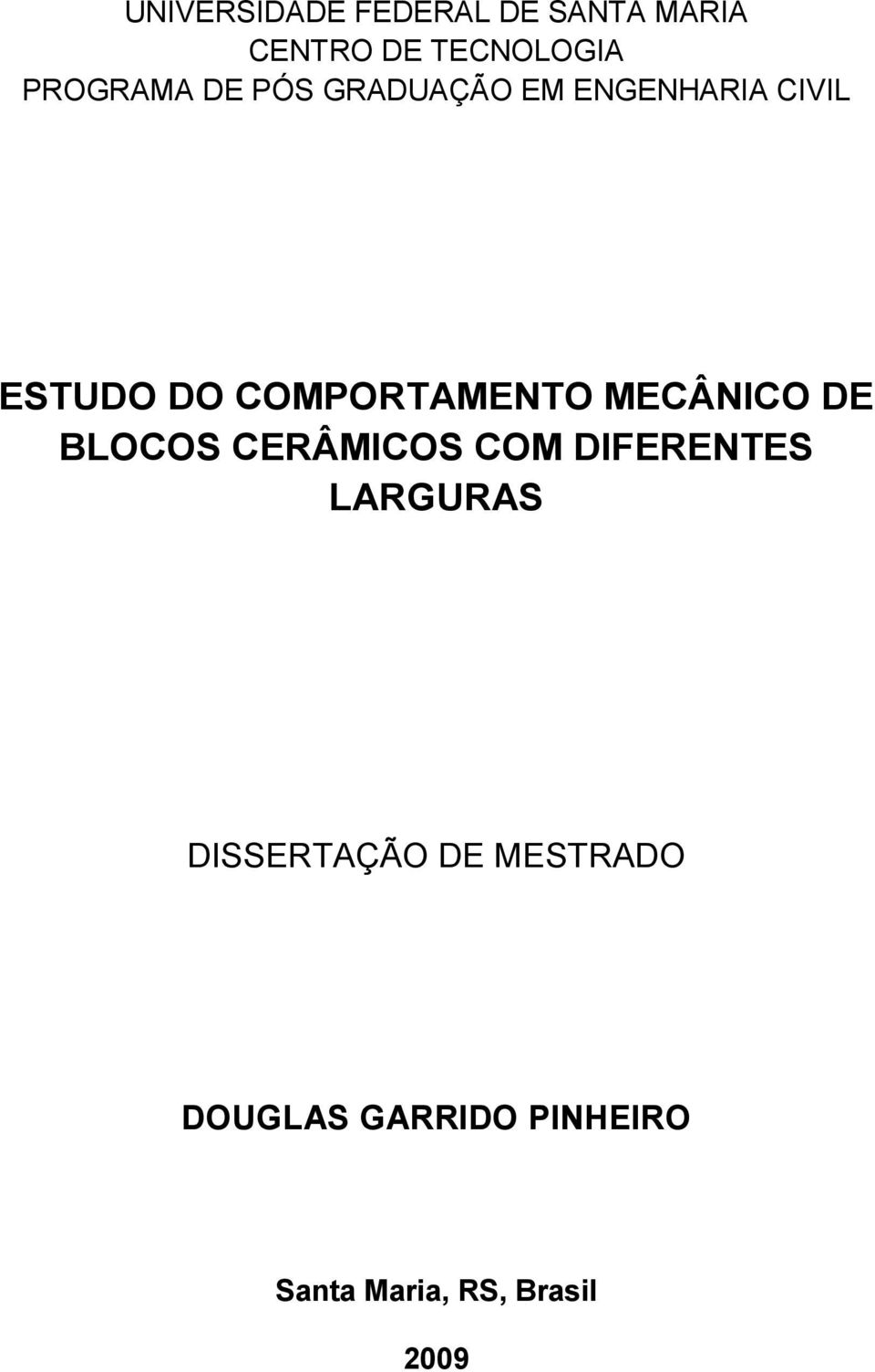 COMPORTAMENTO MECÂNICO DE BLOCOS CERÂMICOS COM DIFERENTES