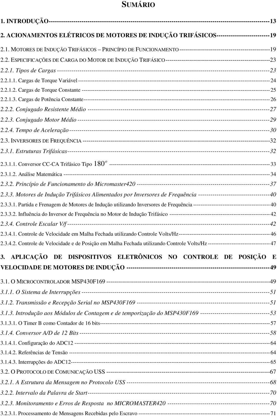 2.1. Tipos de Cargas --------------------------------------------------------------------------------------------------------23 2.2.1.1. Cargas de Torque Variável ---------------------------------------------------------------------------------------------------------24 2.