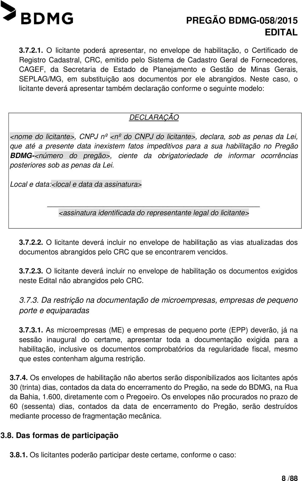 Planejamento e Gestão de Minas Gerais, SEPLAG/MG, em substituição aos documentos por ele abrangidos.