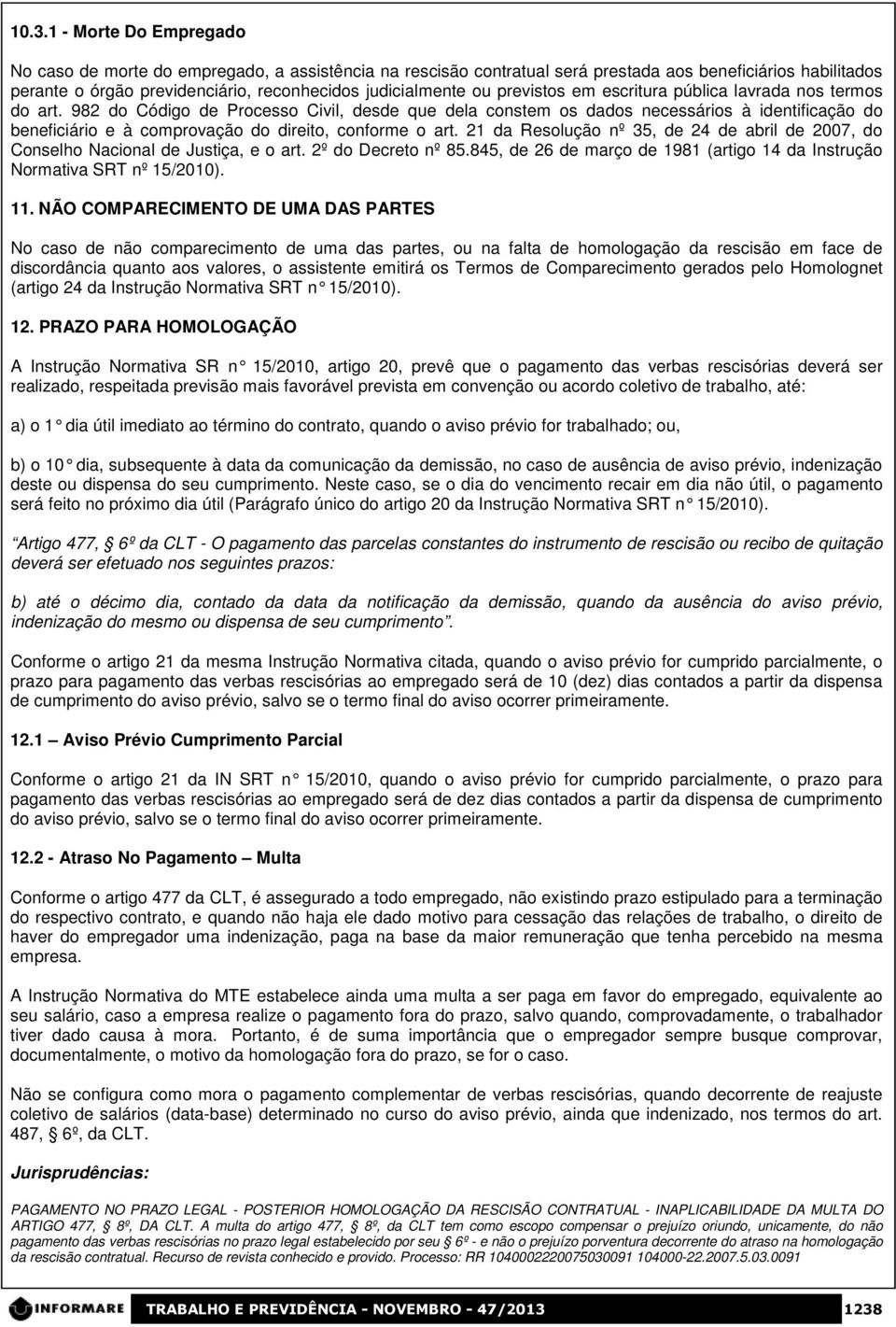 982 do Código de Processo Civil, desde que dela constem os dados necessários à identificação do beneficiário e à comprovação do direito, conforme o art.