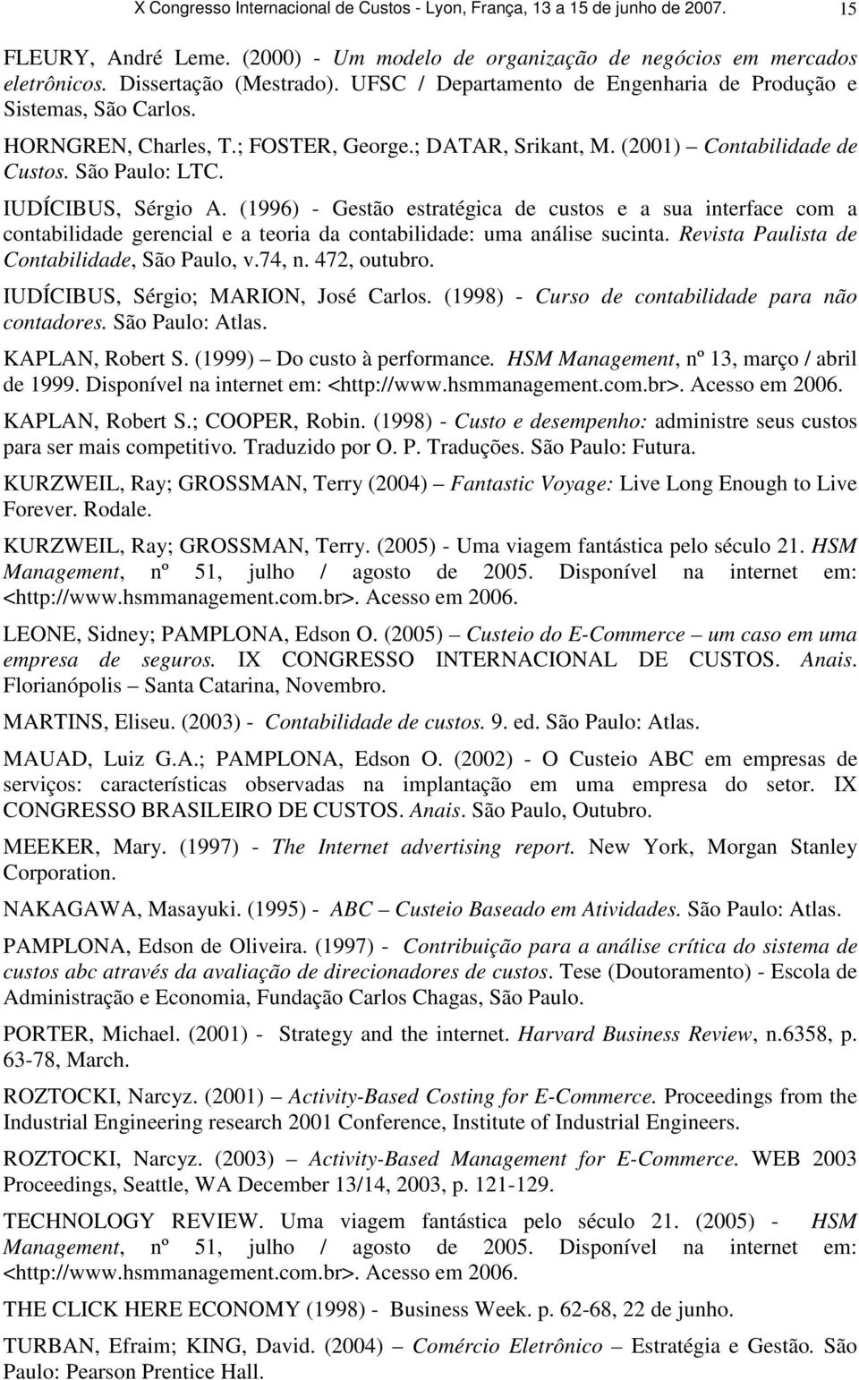 (1996) - Gestão estratégica de custos e a sua interface com a contabilidade gerencial e a teoria da contabilidade: uma análise sucinta. Revista Paulista de Contabilidade, São Paulo, v.74, n.