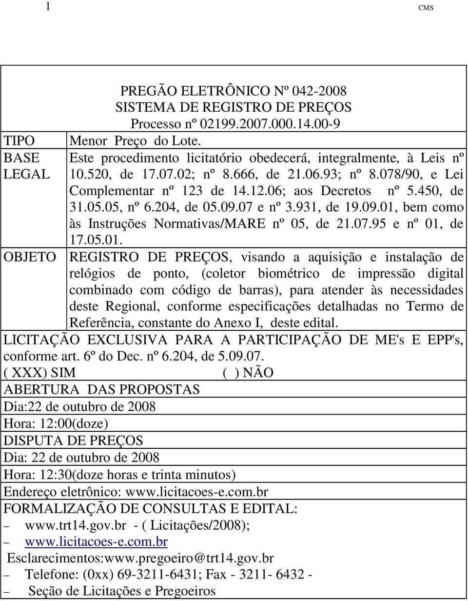 05, nº 6.204, de 05.09.07 e nº 3.931, de 19.09.01,