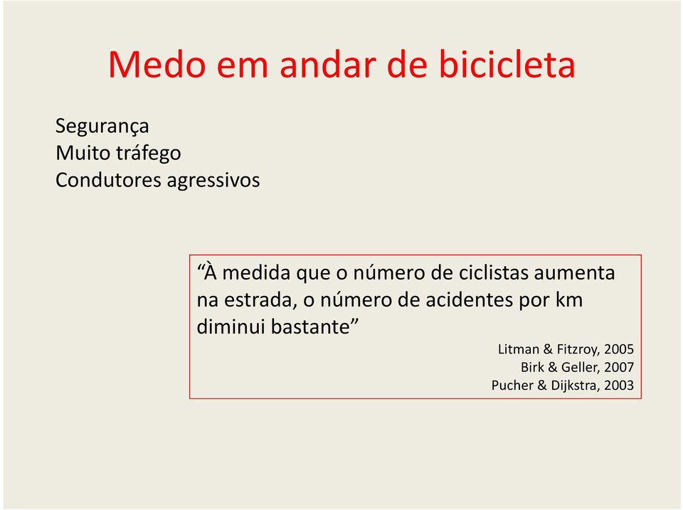 aumenta na estrada, o número de acidentes por km diminui