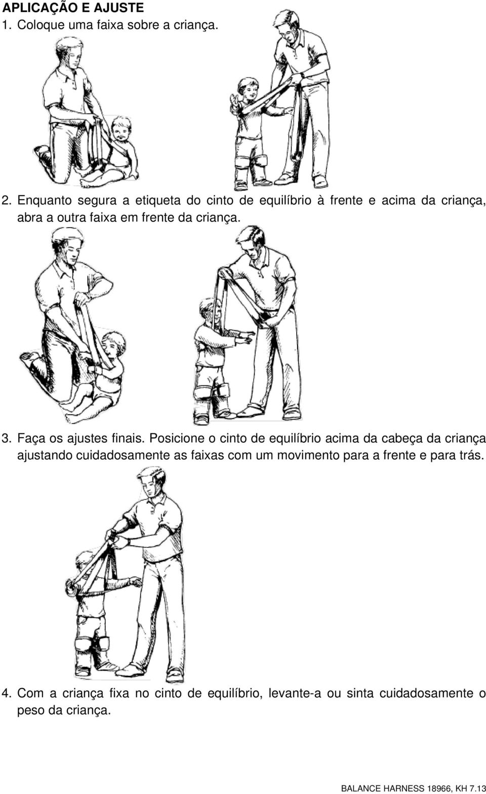 criança. 3. Faça os ajustes finais.