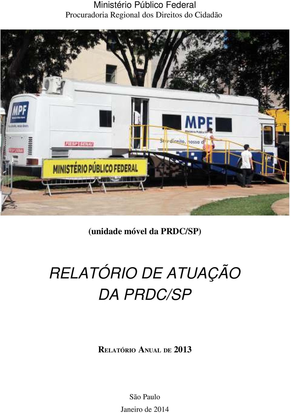 móvel da PRDC/SP) RELATÓRIO DE ATUAÇÃO DA