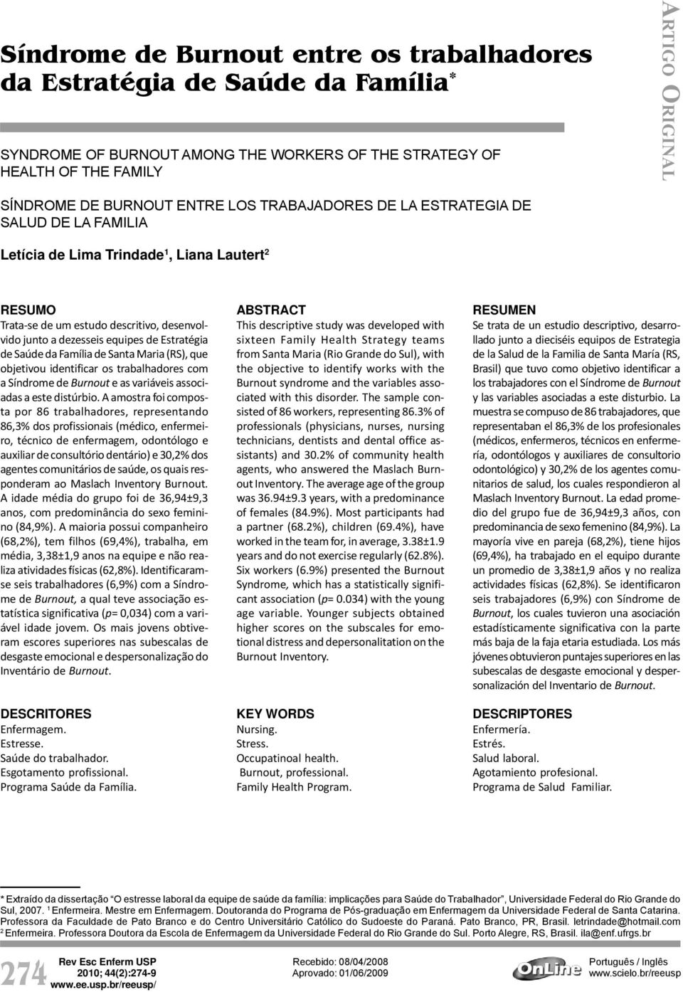 trabalhadores com a Síndrome de Burnout e as variáveis associadas a este distúrbio.