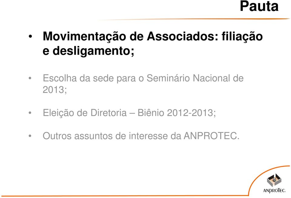 Nacional de 2013; Eleição de Diretoria Biênio