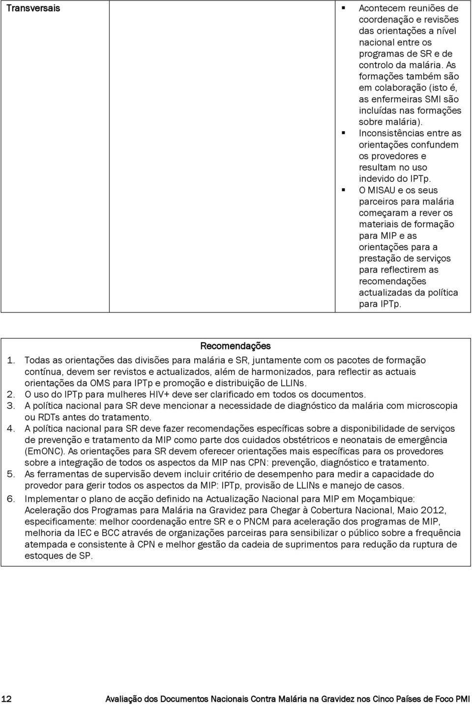 Inconsistências entre as orientações confundem os provedores e resultam no uso indevido do IPTp.