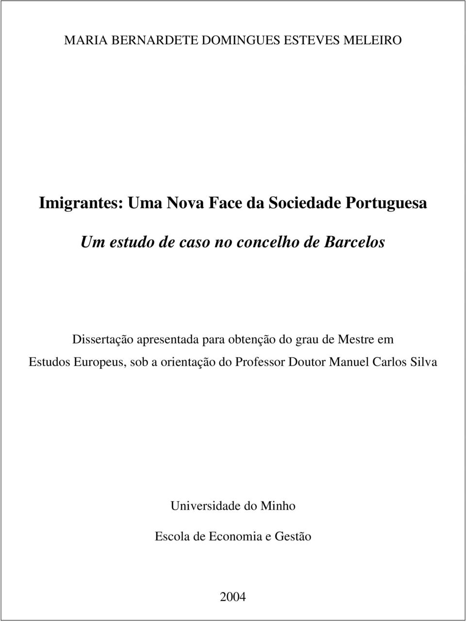 apresentada para obtenção do grau de Mestre em Estudos Europeus, sob a