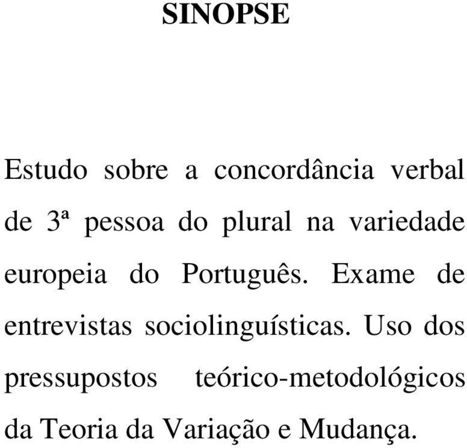 Exame de entrevistas sociolinguísticas.