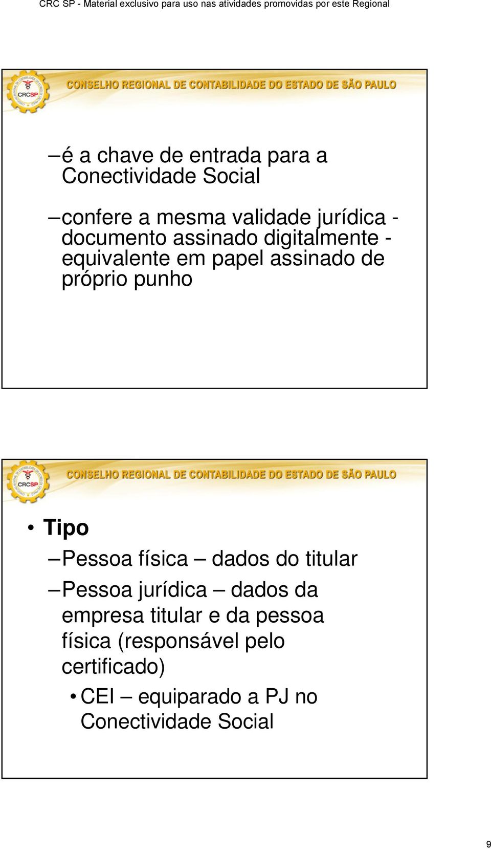 Tipo Pessoa física dados do titular Pessoa jurídica dados da empresa titular e da