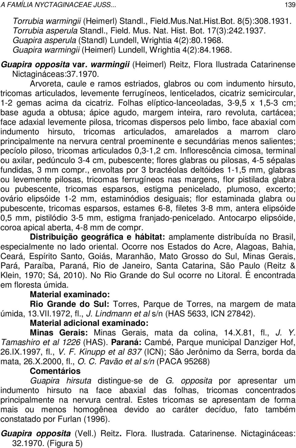 warmingii (Heimerl) Reitz, Flora Ilustrada Catarinense Nictagináceas:37.1970.