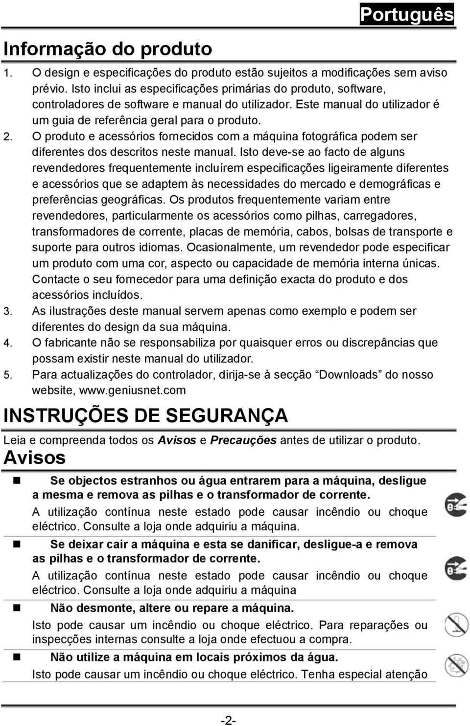 O produto e acessórios fornecidos com a máquina fotográfica podem ser diferentes dos descritos neste manual.