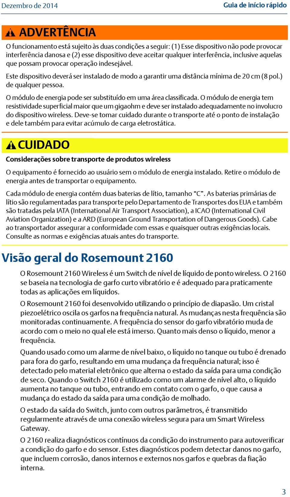 O módulo de energia pode ser substituído em uma área classificada.