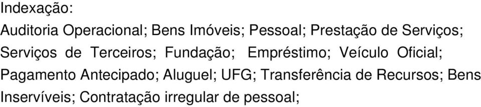 Empréstimo; Veículo Oficial; Pagamento Antecipado; Aluguel;