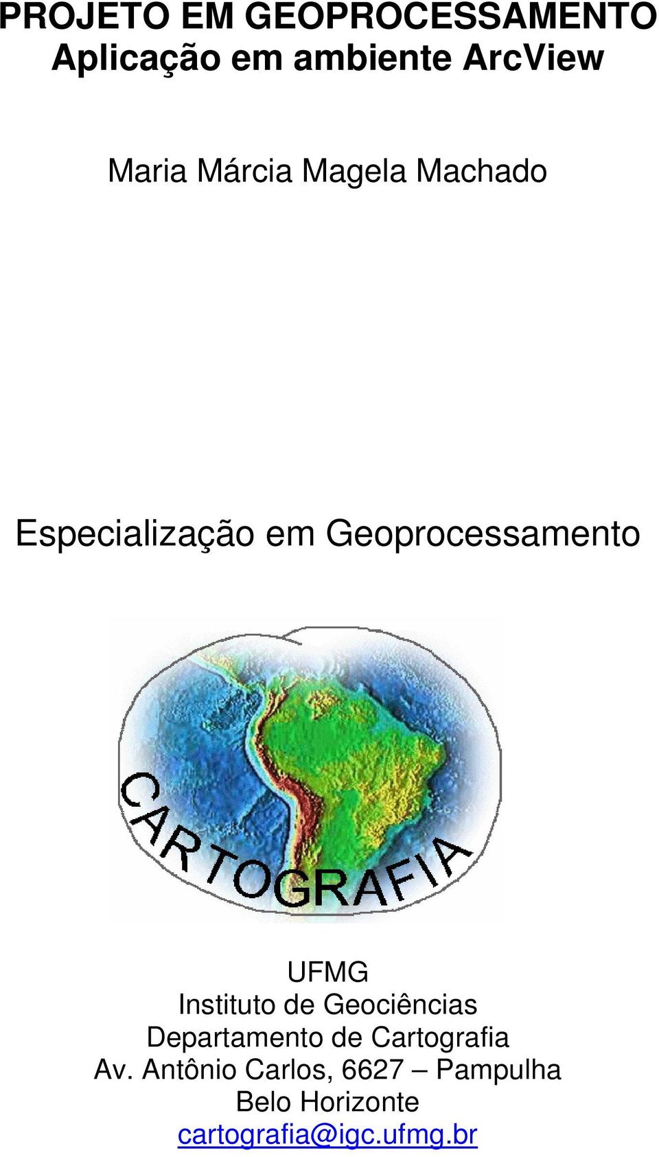 UFMG Instituto de Geociências Departamento de Cartografia Av.