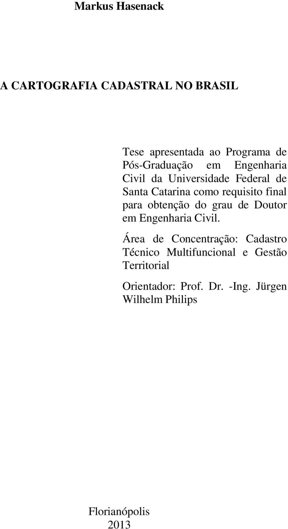 final para obtenção do grau de Doutor em Engenharia Civil.