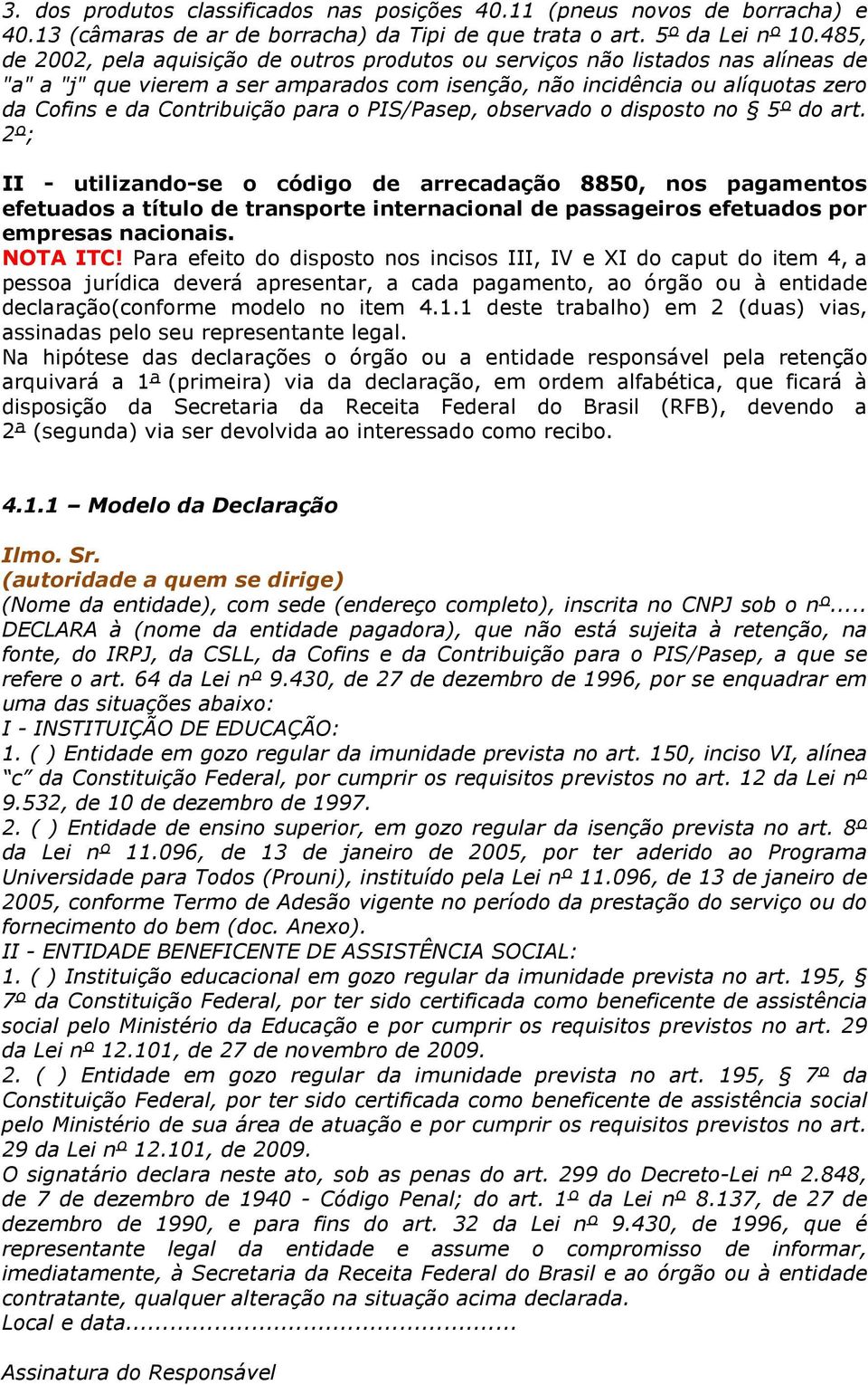 para o PIS/Pasep, observado o disposto no 5º do art.