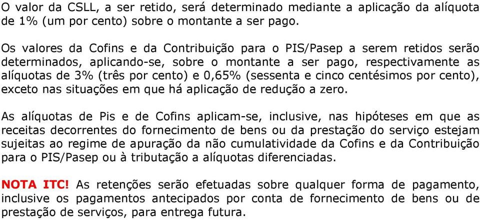 (sessenta e cinco centésimos por cento), exceto nas situações em que há aplicação de redução a zero.