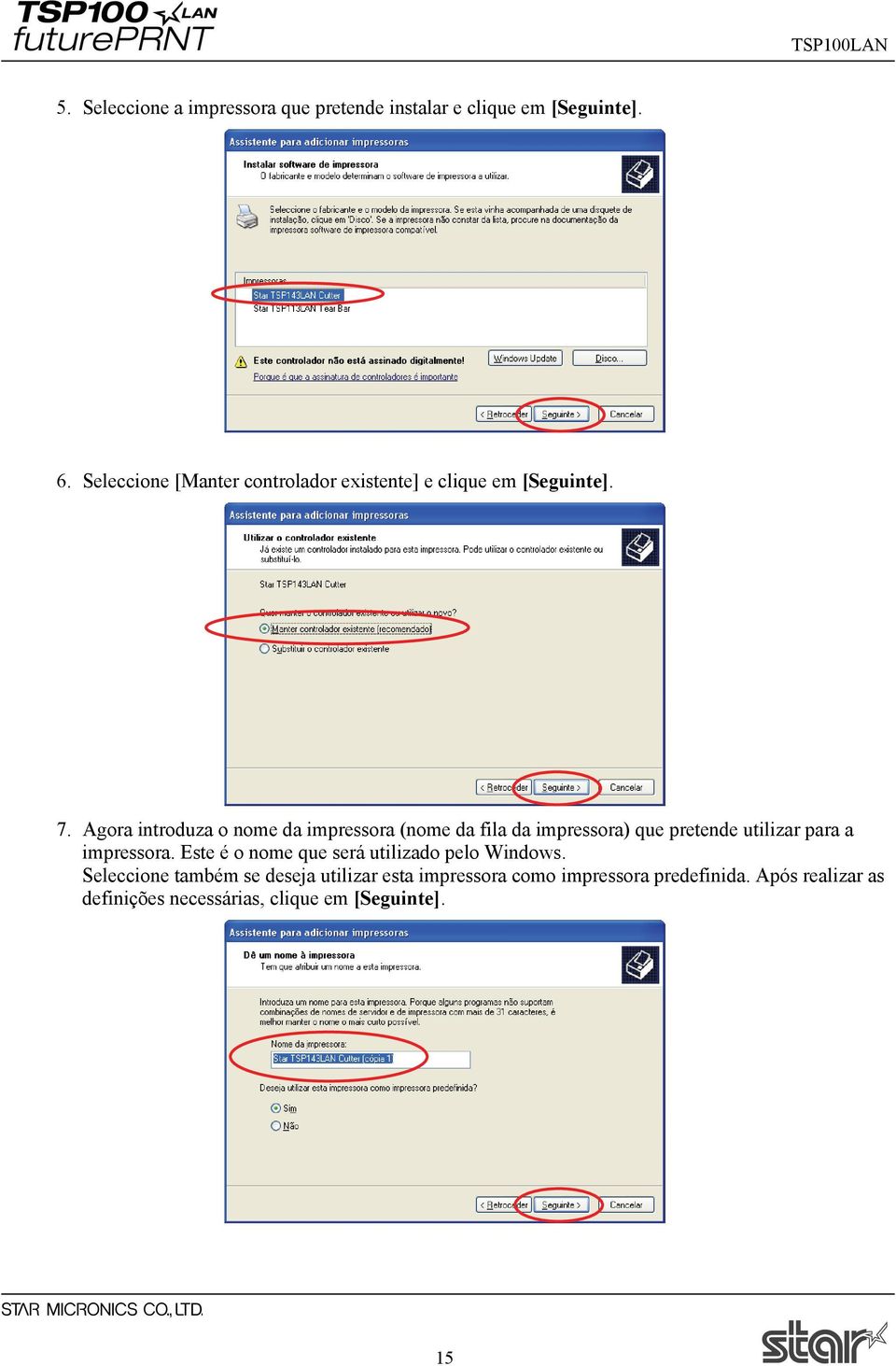 Agora introduza o nome da impressora (nome da fila da impressora) que pretende utilizar para a impressora.