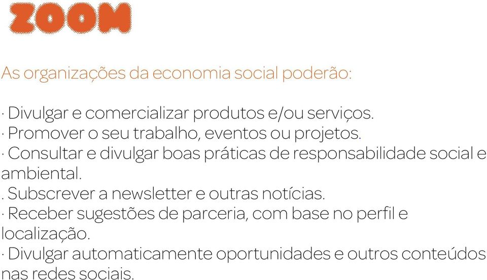 Consultar e divulgar boas práticas de responsabilidade social e ambiental.