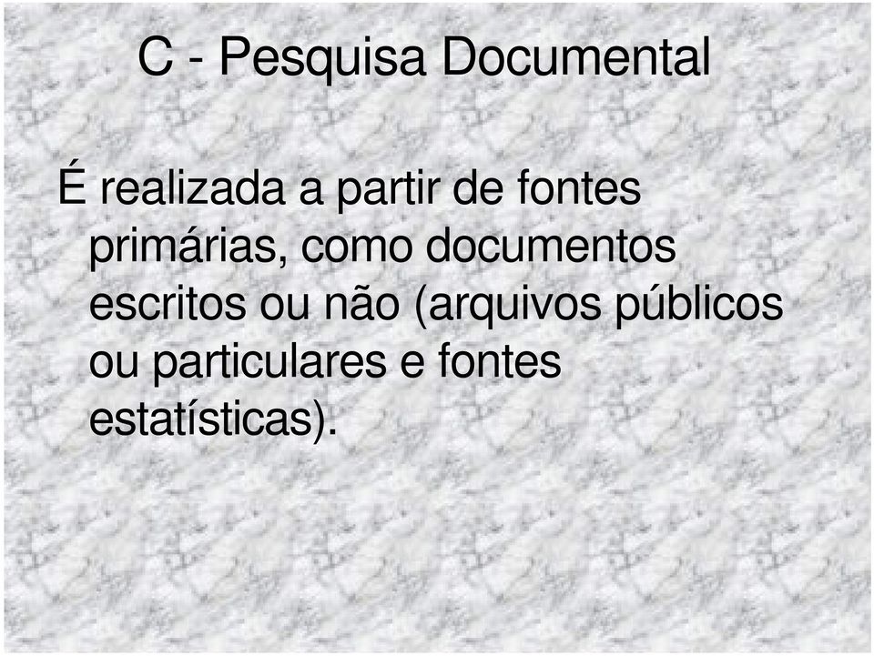 documentos escritos ou não (arquivos