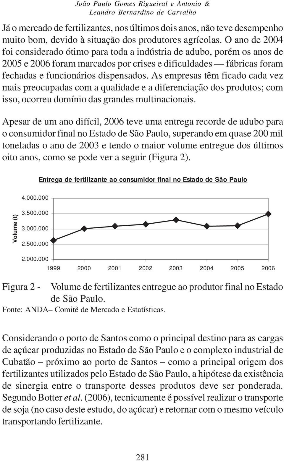 As empresas têm ficado cada vez mais preocupadas com a qualidade e a difereciação dos produtos; com isso, ocorreu domíio das grades multiacioais.