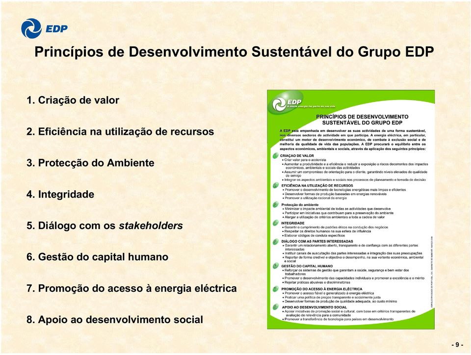 Protecção do Ambiente 4. Integridade 5. Diálogo com os stakeholders 6.