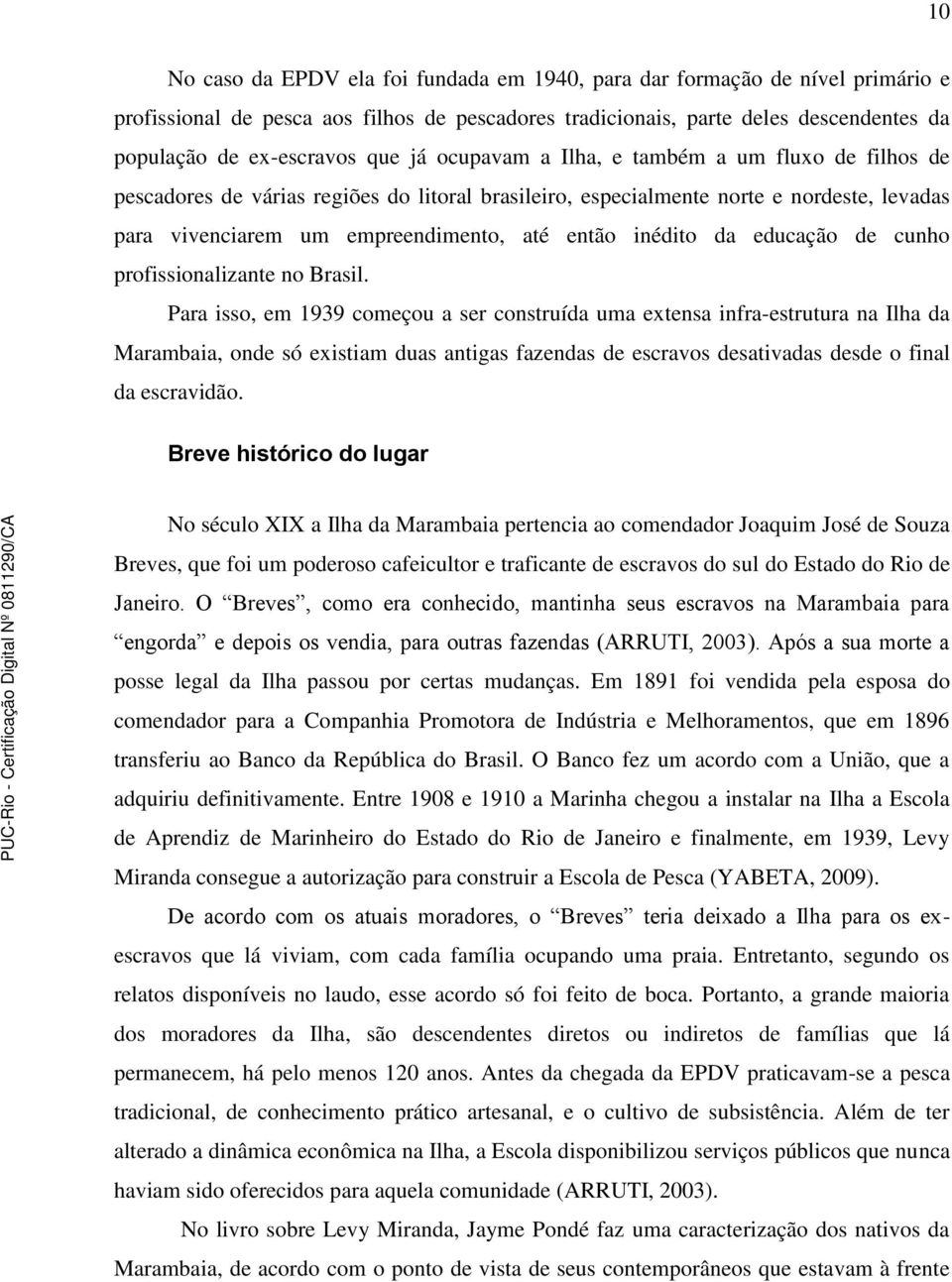 da educação de cunho profissionalizante no Brasil.