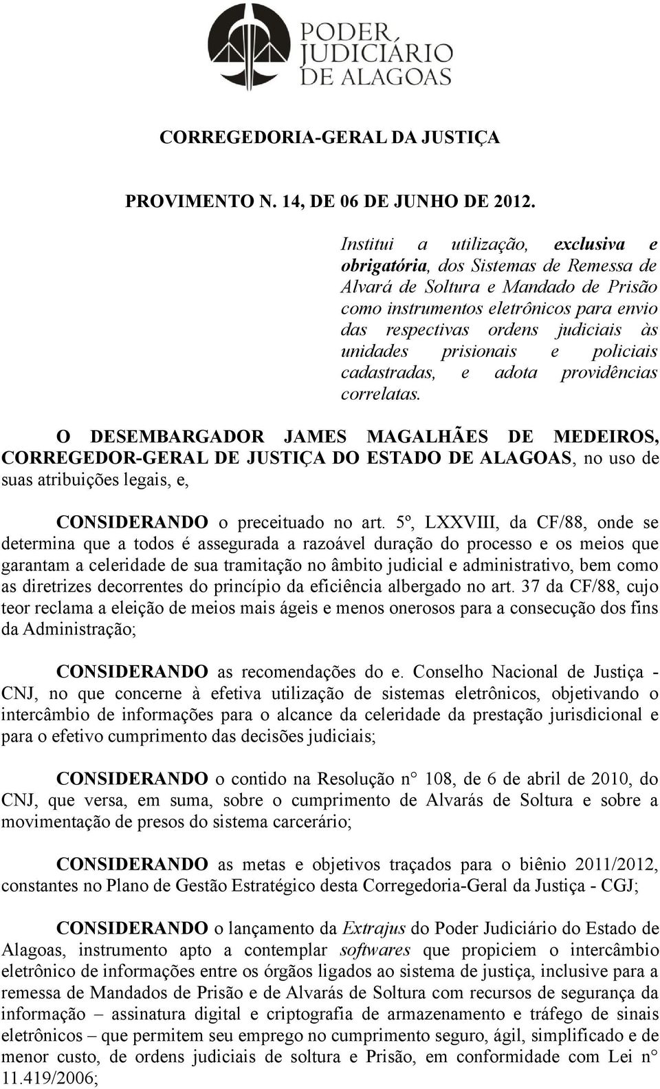 prisionais e policiais cadastradas, e adota providências correlatas.