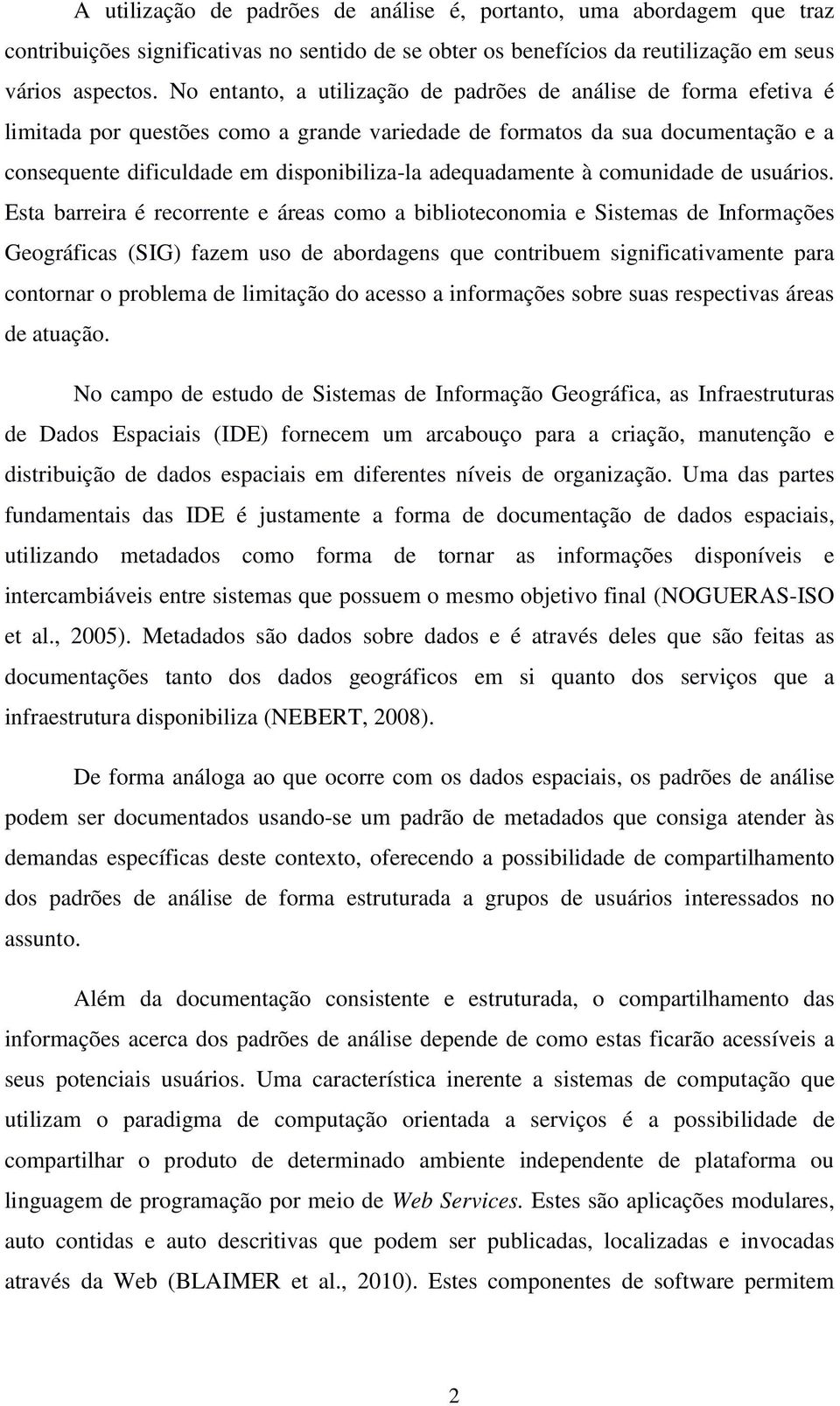 adequadamente à comunidade de usuários.