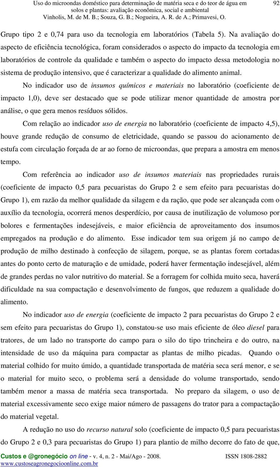 sistema de produção intensivo, que é caracterizar a qualidade do alimento animal.