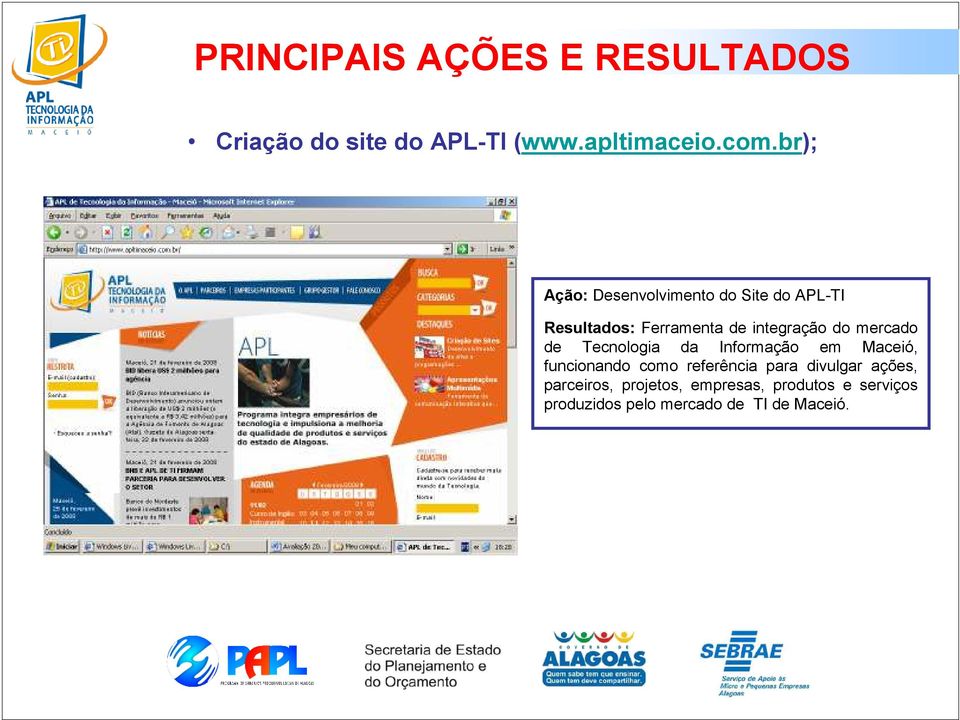 integração do mercado de Tecnologia da Informação em Maceió, funcionando como