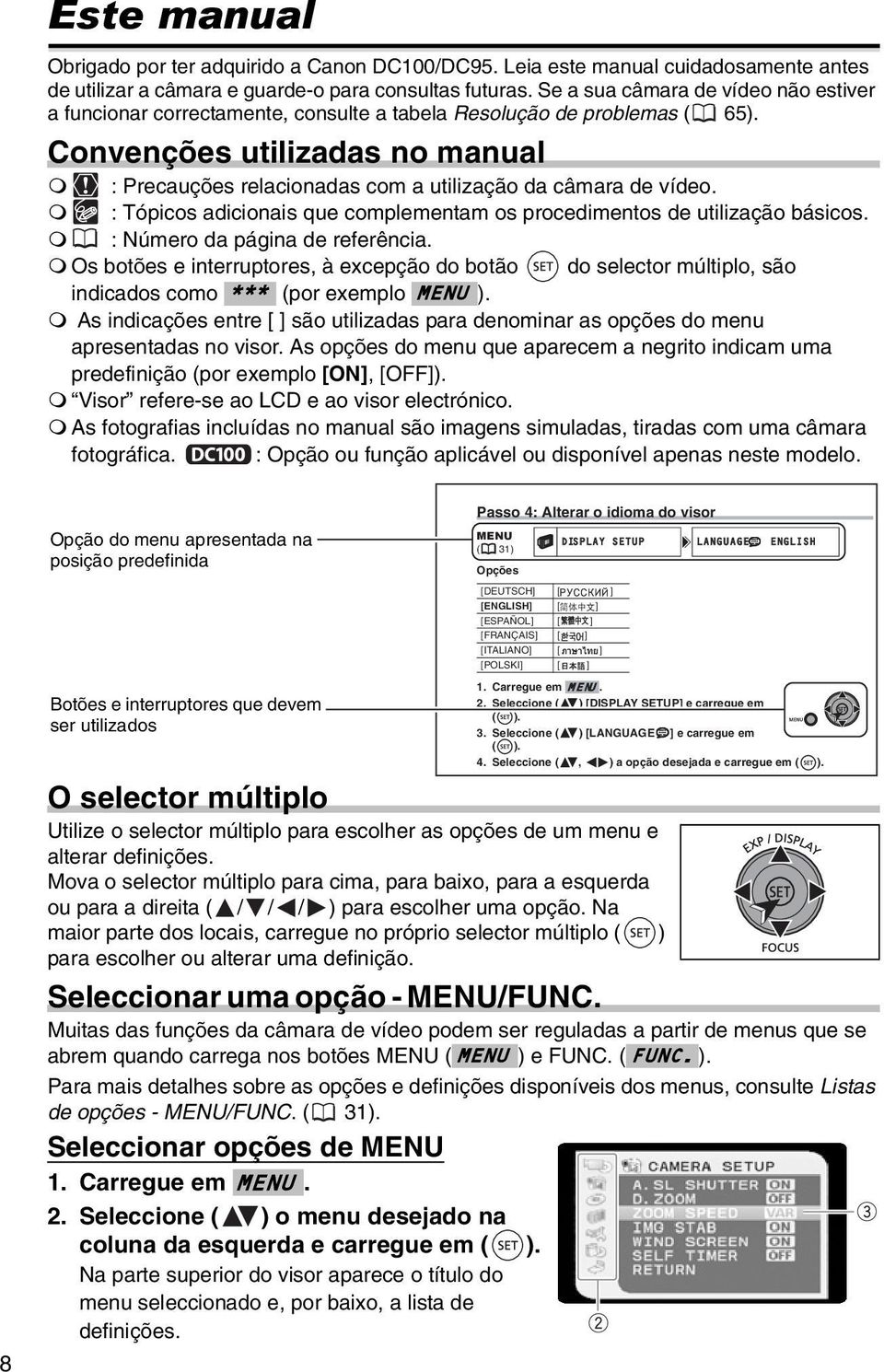 Convenções utilizadas no manual : Precauções relacionadas com a utilização da câmara de vídeo. : Tópicos adicionais que complementam os procedimentos de utilização básicos.