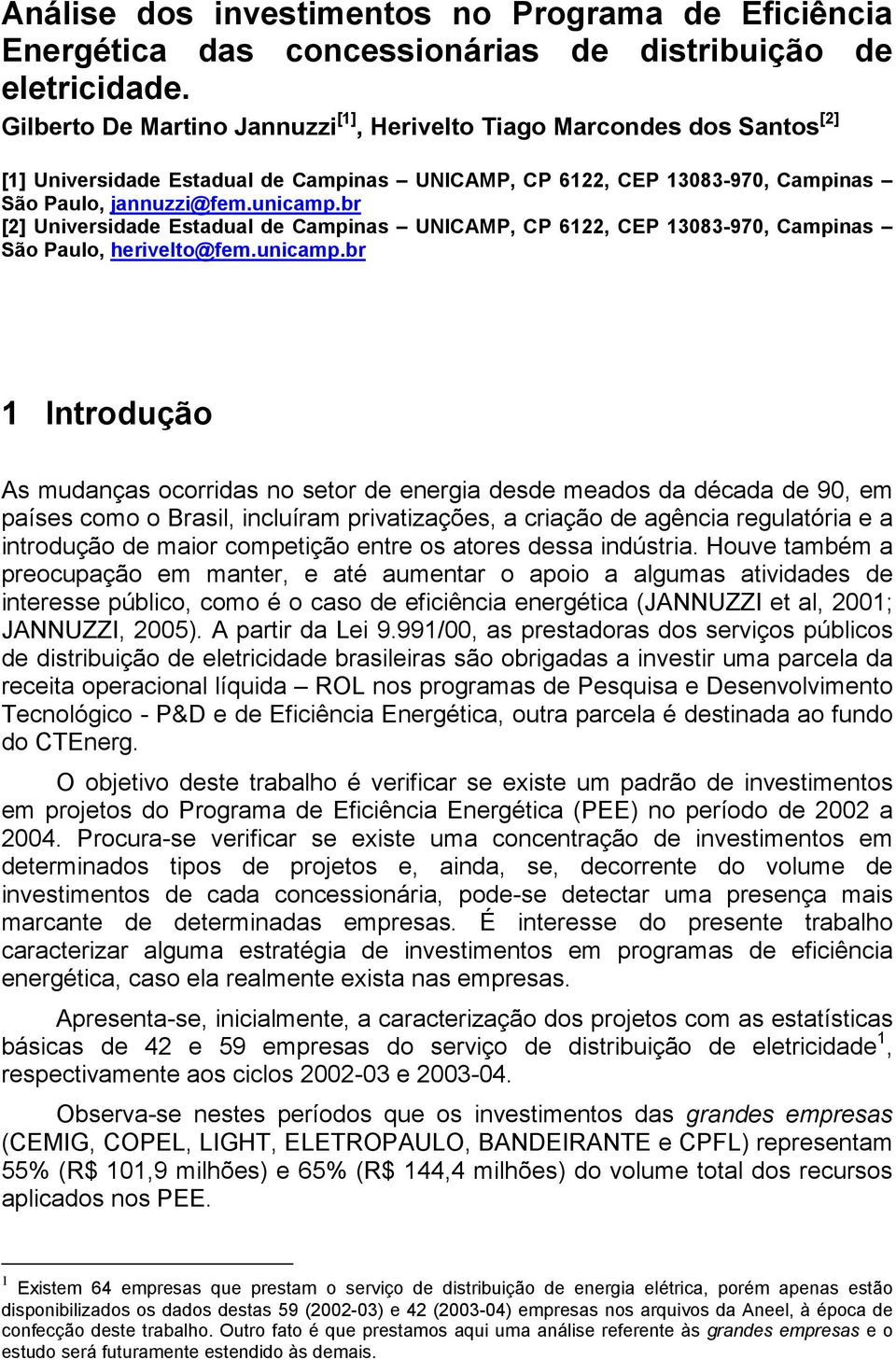 br [2] Universidade Estadual de Campinas UNICAMP, CP 6122, CEP 13083-970, Campinas São Paulo, herivelto@fem.unicamp.